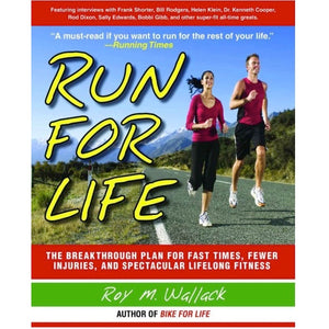 Run for Life: The Anti-Aging, Anti-Injury, Super-Fitness Plan to Keep You Running to 100